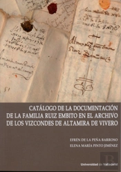 Catálogo De La Documentación De La Familia Ruiz Embito En El Archivo De Los Vizcondes De Altamira De