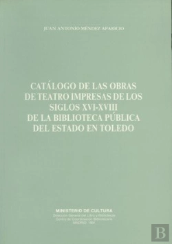 Bertrand.pt - Catálogo De Las Obras De Teatro Impresas En Los Siglos Xvi-Xviii De La Biblioteca Pública Del Estado