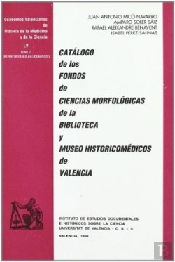Bertrand.pt - Catálogo De Los Fondos De Ciencias Morfológicas De La Biblioteca Y Museo Historicomédicos De Valenci