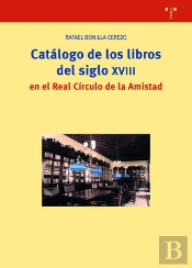 Catálogo De Los Libros Del Siglo Xviii En El Real Círculo De La Amistad