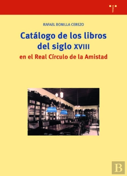 Bertrand.pt - Catálogo De Los Libros Del Siglo Xviii En El Real Círculo De La Amistad