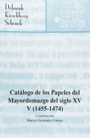 Catalogo De Los Papeles Del Mayordomazgo Del Siglo Xv, V (1455-1474)