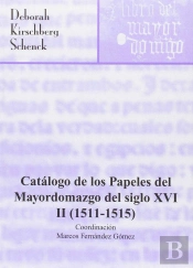 Catalogo De Los Papeles Del Mayordomazgo Del Siglo Xvi 