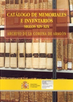 Bertrand.pt - Catálogo De Memorales E Inventarios Siglo Xiv A Xix. Archivo De La Corona De Aragón