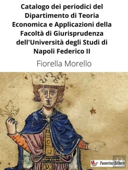Bertrand.pt - Catalogo Dei Periodici Del Dipartimento Di Teoria Economica E Applicazioni Della Facoltà Di Giurisprudenza Dell'Università Degli Studi Di Napoli Federico Ii