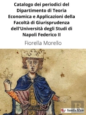 Catalogo Dei Periodici Del Dipartimento Di Teoria Economica E Applicazioni Della Facoltà Di Giurisprudenza Dell'Università Degli Studi Di Napoli Federico Ii