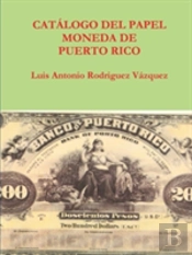 Catalogo Del Papel Moneda De Puerto Rico