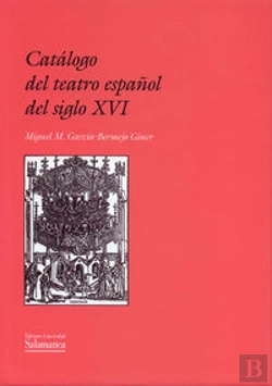 Bertrand.pt - Catálogo Del Teatro Español Del Siglo Xvi. Indice De Piezas Conservadas, Perdidas Y Representadas