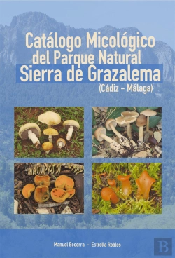Bertrand.pt - Catalogo Micologico Del Parque Natural Sierra De Grazalema (