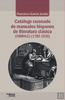 Bertrand.pt - Catálogo Razonado De Manuales Hispanos De Literatura Clásica (1782-1935)