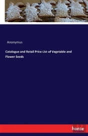 Catalogue And Retail Price-List Of Vegetable And Flower Seeds