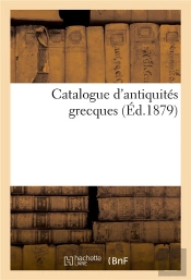 Catalogue D'Antiquites Grecques