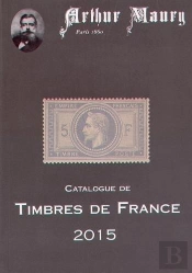 Catalogue De Cotation Des Timbres-Poste 2015 De France De 1849 À Aujourd'Hui
