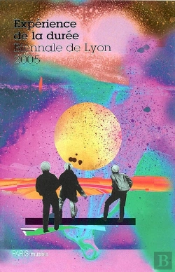 Bertrand.pt - Catalogue De La Biennale D'Art Contemporain De Lyon 2005 ; Expérience De La Durée