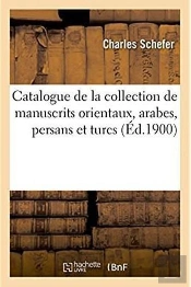 Catalogue De La Collection De Manuscrits Orientaux, Arabes, Persans Et Turcs