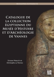 Catalogue De La Collection Egyptienne Du Musee D'Histoire Et D'Archeologie De Vannes