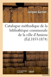 Catalogue De La Ville D Amiens Edition 1853 1874