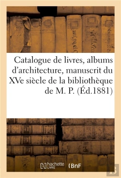 Bertrand.pt - Catalogue De Livres Et Albums D'Architecture Et D'Ornement, Superbe Manuscrit Du Xve Siecle - De La