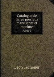 Catalogue De Livres Precieux Manuscrits Et Imprimes Partie 3