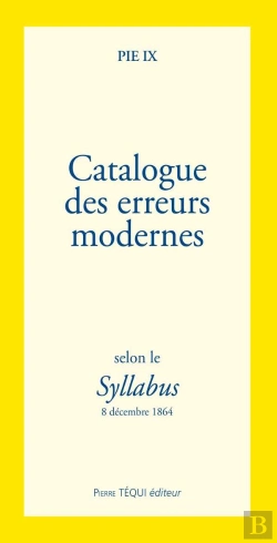Bertrand.pt - Catalogue Des Erreurs Modernes ; Selon Le Syllabus ; 8 Décembre 1864