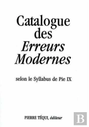 Catalogue Des Erreurs Modernes : Selon Le Syllabus De Pie Ix