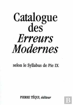 Bertrand.pt - Catalogue Des Erreurs Modernes : Selon Le Syllabus De Pie Ix