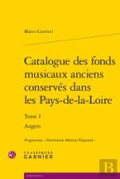 Catalogue Des Fonds Musicaux Anciens Conservés Dans Les Pays-De-La-Loire Tome 1 ; Angers