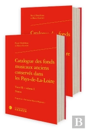 Catalogue Des Fonds Musicaux Anciens Conservés Dans Les Pays-De-La-Loire Tome 3 : Volume 1 : Nantes