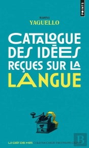 Catalogue Des Idees Recues Sur La Langue