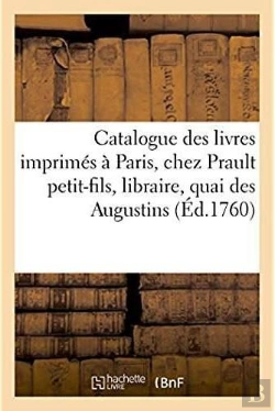 Bertrand.pt - Catalogue Des Livres Imprimes, A Paris, Chez Prault Petit-Fils, Libraire, Quai Des Augustins
