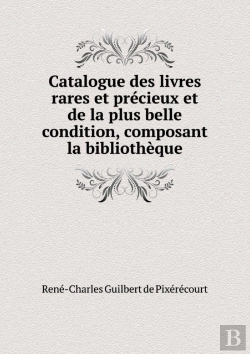 Bertrand.pt - Catalogue Des Livres Rares Et Precieux Et De La Plus Belle Condition, Composant La Bibliotheque