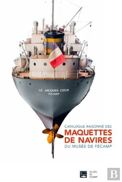 Bertrand.pt - Catalogue Des Maquettes De Navire Du Musée De Fécamp