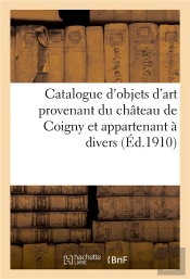 Catalogue Des Objets D'Art, Tableaux, Pastels, Dessins, Gravures, Vitraux Des Xve Et Xvie Siecles -