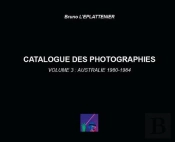 Catalogue Des Photographies, Volume 3 : Australie 1980-1984