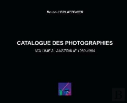 Bertrand.pt - Catalogue Des Photographies, Volume 3 : Australie 1980-1984