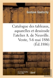 Catalogue Des Tableaux, Aquarelles Et Dessins, Armes De Guerre, Coiffures Militaires - Et Pieces D'A