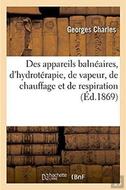 Bertrand.pt - Catalogue Descriptif Des Principaux Appareils Balneaires, Appareils D'Hydroterapie, De Vapeur