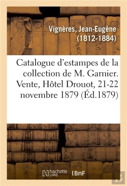Bertrand.pt - Catalogue D'Estampes Anciennes Et Modernes De La Collection De M. Garnier