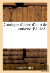 Catalogue D'Objets D'Art Et De Curiosite
