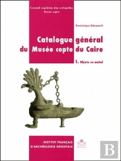 Catalogue Général Du Musée Copte Du Caire T.1 ; Objets En Métal