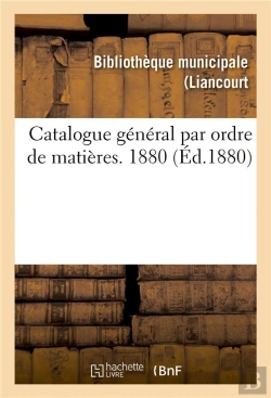 Bertrand.pt - Catalogue General Par Ordre De Matieres. 1880