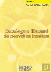 Catalogue Illustre De Trouvailles Insolites