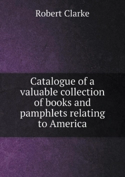 Bertrand.pt - Catalogue Of A Valuable Collection Of Books And Pamphlets Relating To America