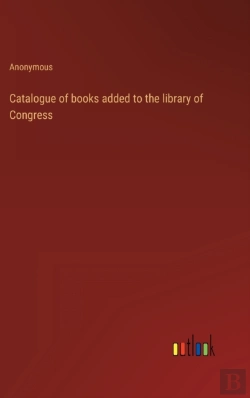 Bertrand.pt - Catalogue Of Books Added To The Library Of Congress