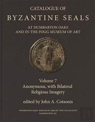 Catalogue Of Byzantine Seals At Dumbarton Oaks And In The Fogg Museum Of Art