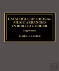 Catalogue Of Choral Music Arranged In Biblical Order