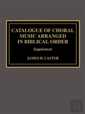 Catalogue Of Choral Music Arranged In Biblical Order