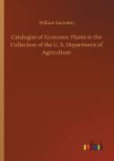 Catalogue Of Economic Plants In The Collection Of The U. S. Department Of Agriculture