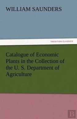 Bertrand.pt - Catalogue Of Economic Plants In The Collection Of The U. S. Department Of Agriculture