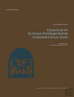 Bertrand.pt - Catalogue Of Egyptian Funerary Papyri In Danish Collections
